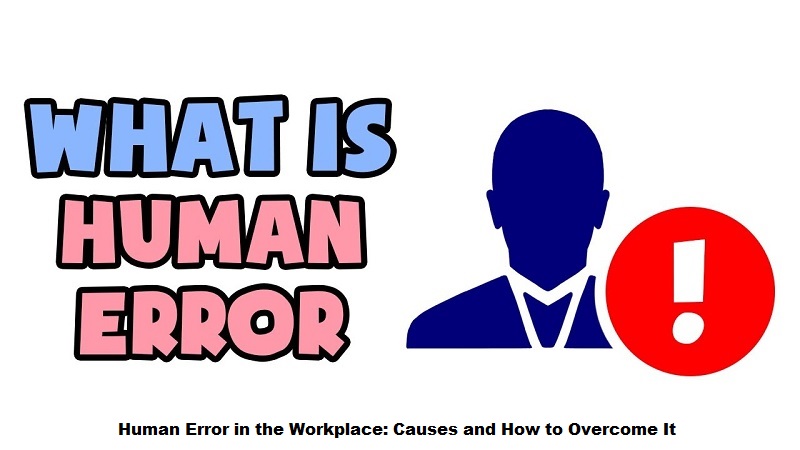 Human Error in the Workplace
